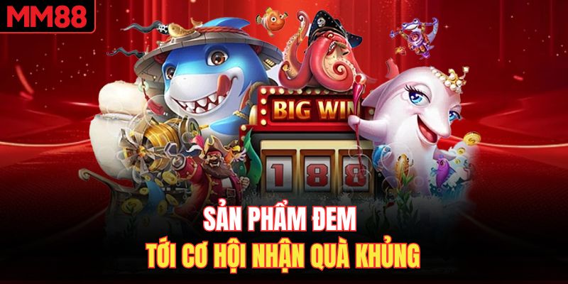 Sản phẩm đem tới cơ hội nhận quà khủng